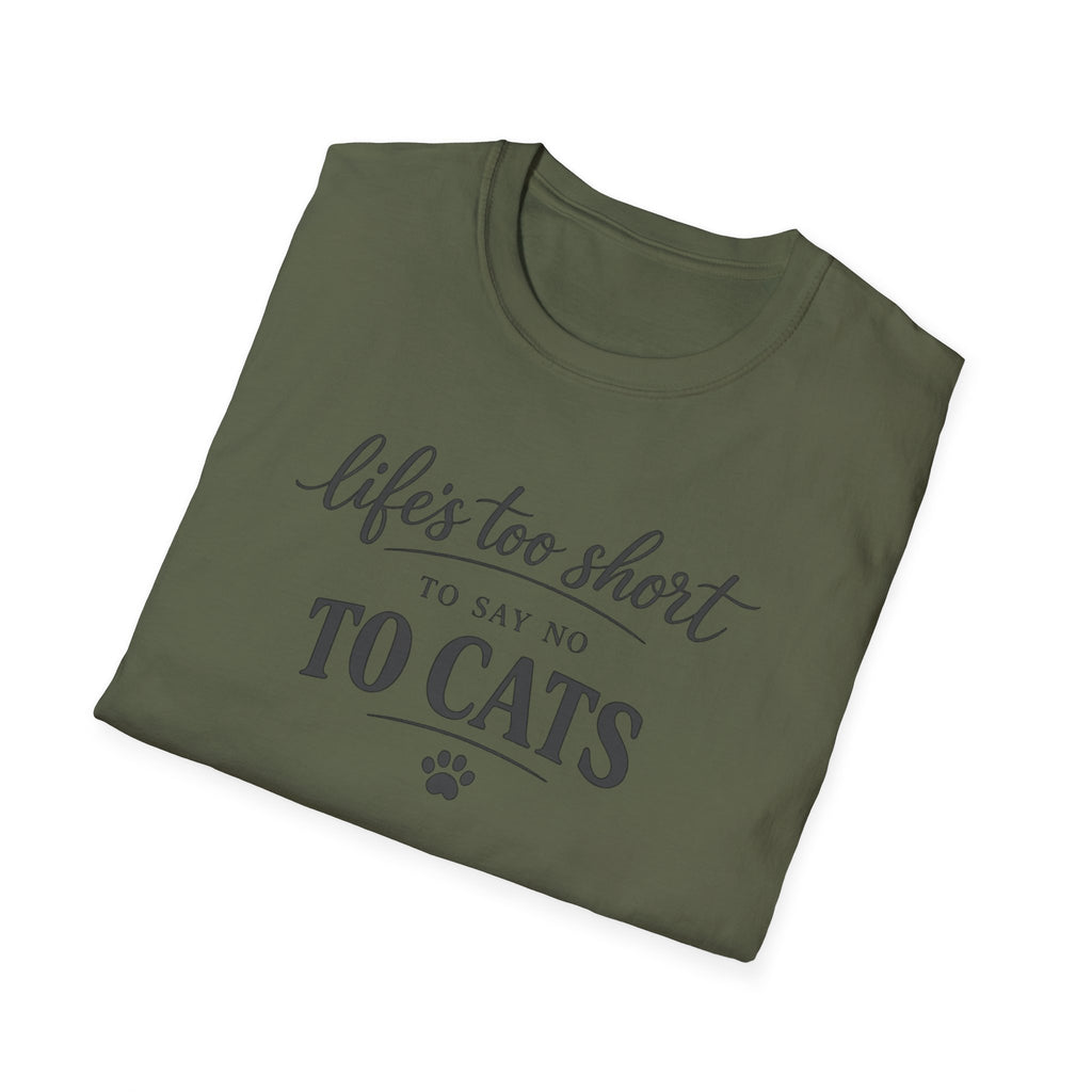 Cat Lover T-Shirt — "Life's Too Short to Say No to Cats" Graphic Tee