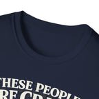 T-Shirt — "These People Are Crazy (But They’re My Whole World)" Golden Retriever Dog Lover Tee