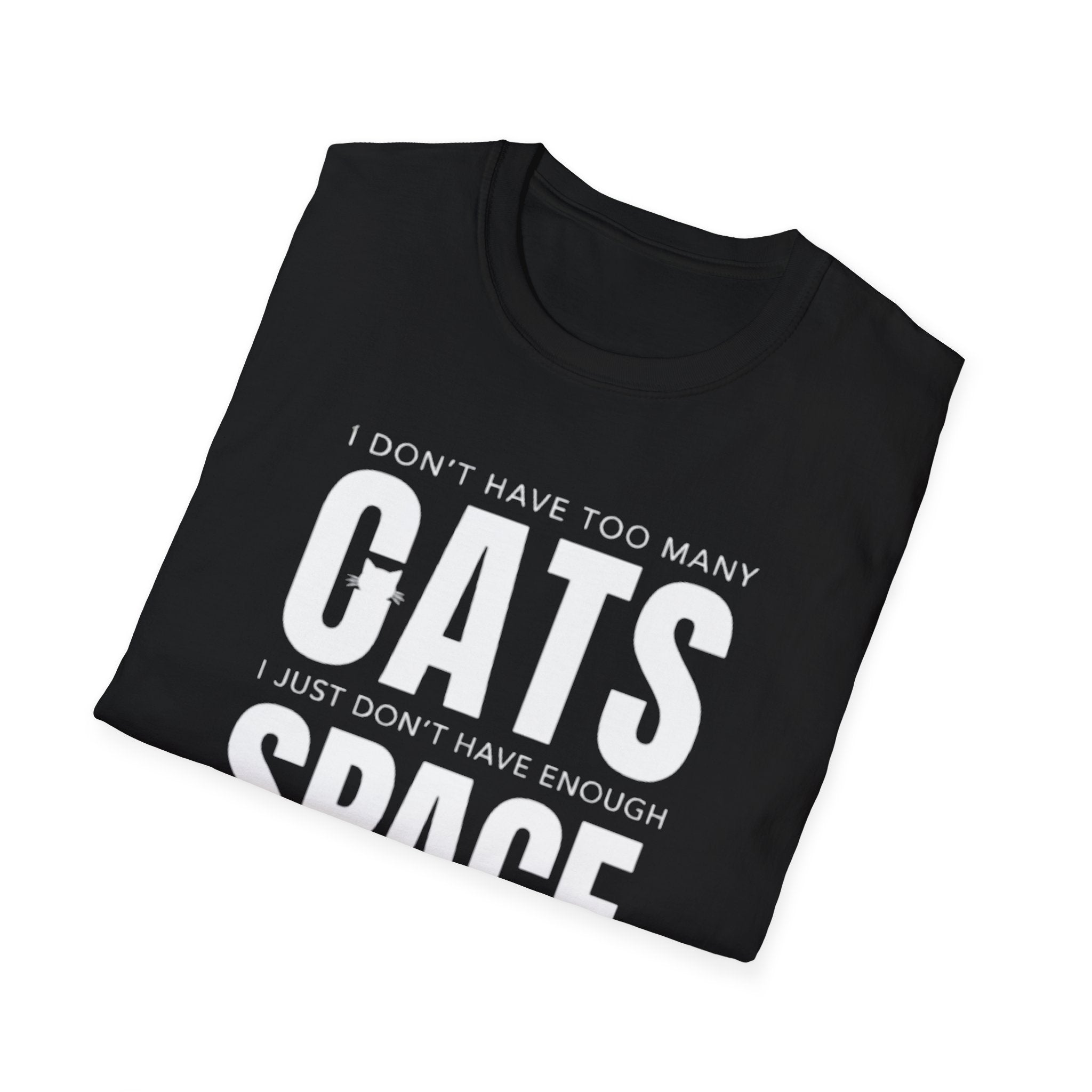 Cats Space T-Shirt — "I don't have too many cats, I just don't have enough space" Cat Lover Tee