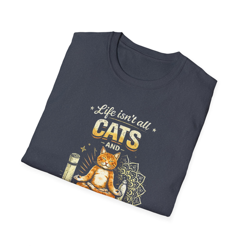 Cats and Yoga T-Shirt — "Life Isn’t All Cats and Yoga (But It Should Be)" Funny Cat Lover Tee