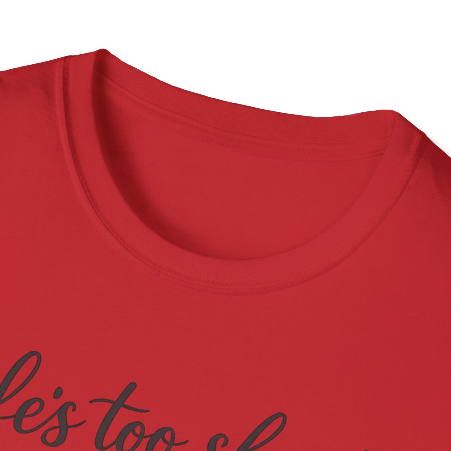 Life's Too Short to Say No to Dogs T-Shirt