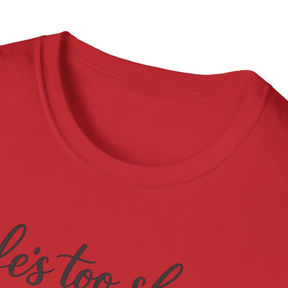 Life's Too Short to Say No to Dogs T-Shirt