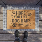 Doormat — "Hope You Like Dog Hair" Funny Paw Print Welcome Mat