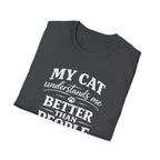 Cat Lover T-Shirt — "My Cat Understands Me Better Than People" Funny Pet Tee