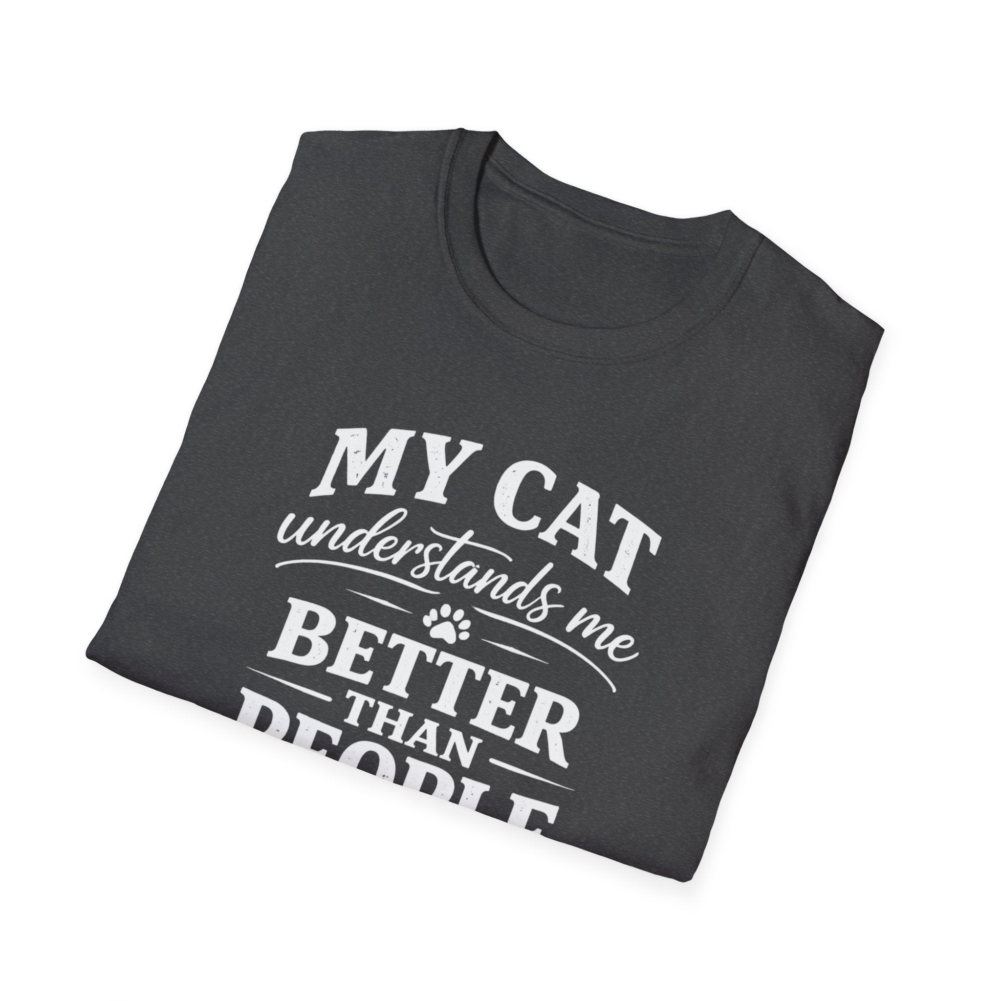 Cat Lover T-Shirt — "My Cat Understands Me Better Than People" Funny Pet Tee