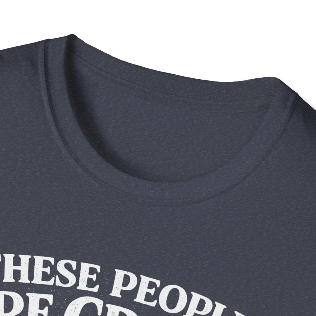 These People Are Crazy Cat T-Shirt — Funny Cat Lover Tee