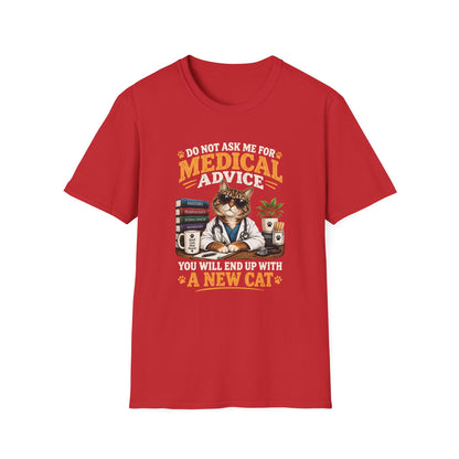 Cat Doctor T-Shirt — "Do Not Ask Me for Medical Advice, You Will End Up With a New Cat" Funny Vet Cat Tee