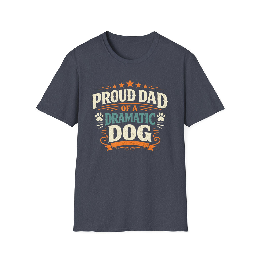 Proud Dad of a Dramatic Dog T-Shirt
