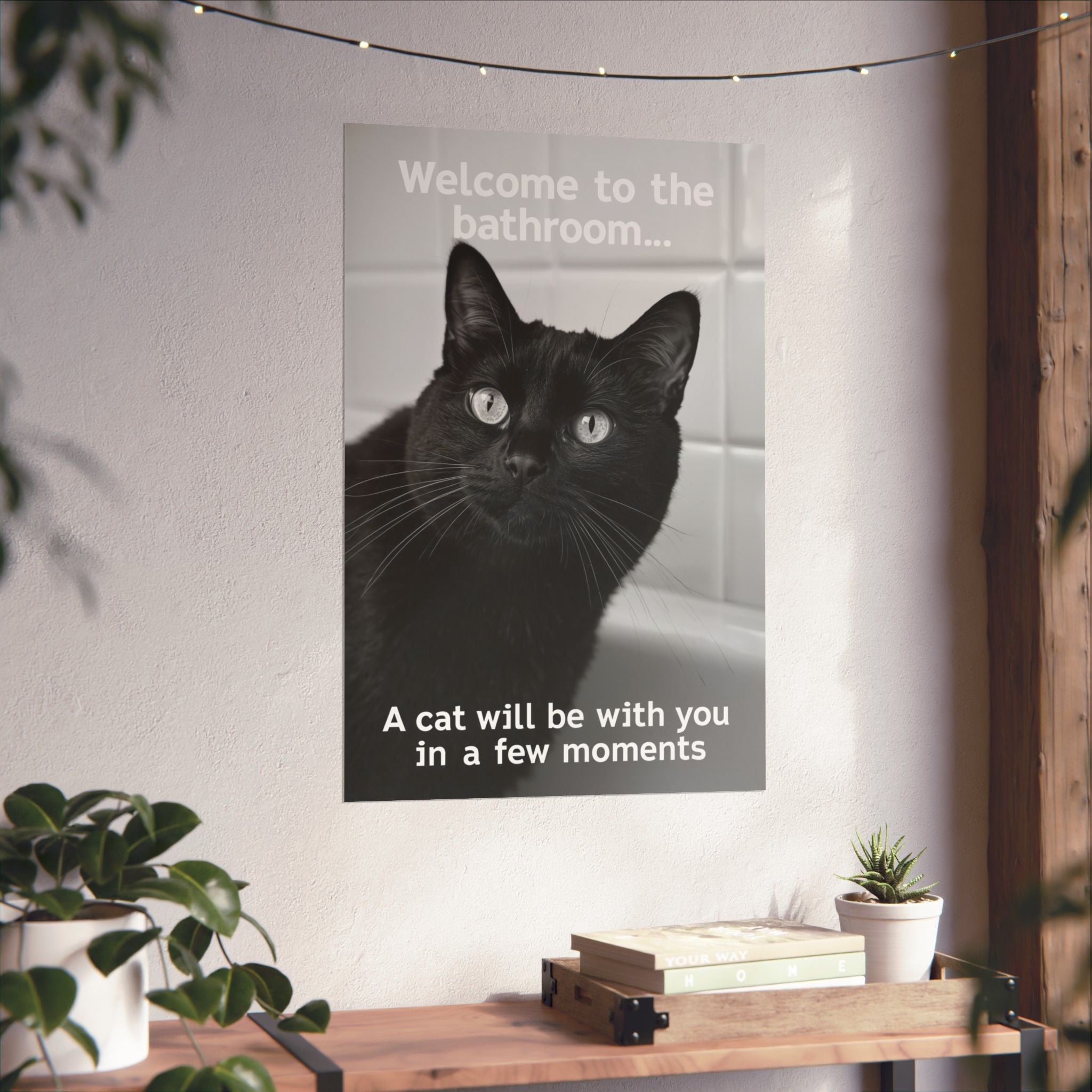 Funny Black Cat Bathroom Poster — "Welcome to the bathroom... A cat will be with you in a few moments" Matte Vertical Print