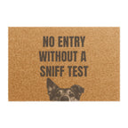 Doormat — "No Entry Without a Sniff Test" Funny Dog Welcome Mat