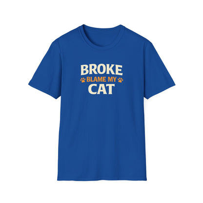 Broke Blame My Cat T-Shirt – Funny Cat Lover Tee