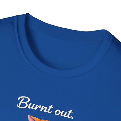 Cat T-Shirt — "Burnt Out Still Feeding the Cat" Funny Pet Mom/Dad Tee