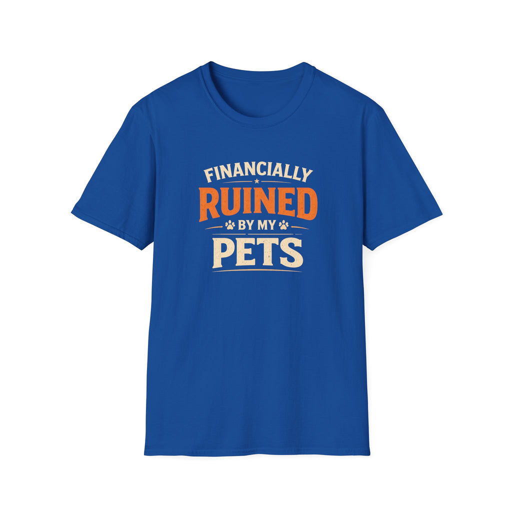 Funny "Financially Ruined by My Pets" T-Shirt
