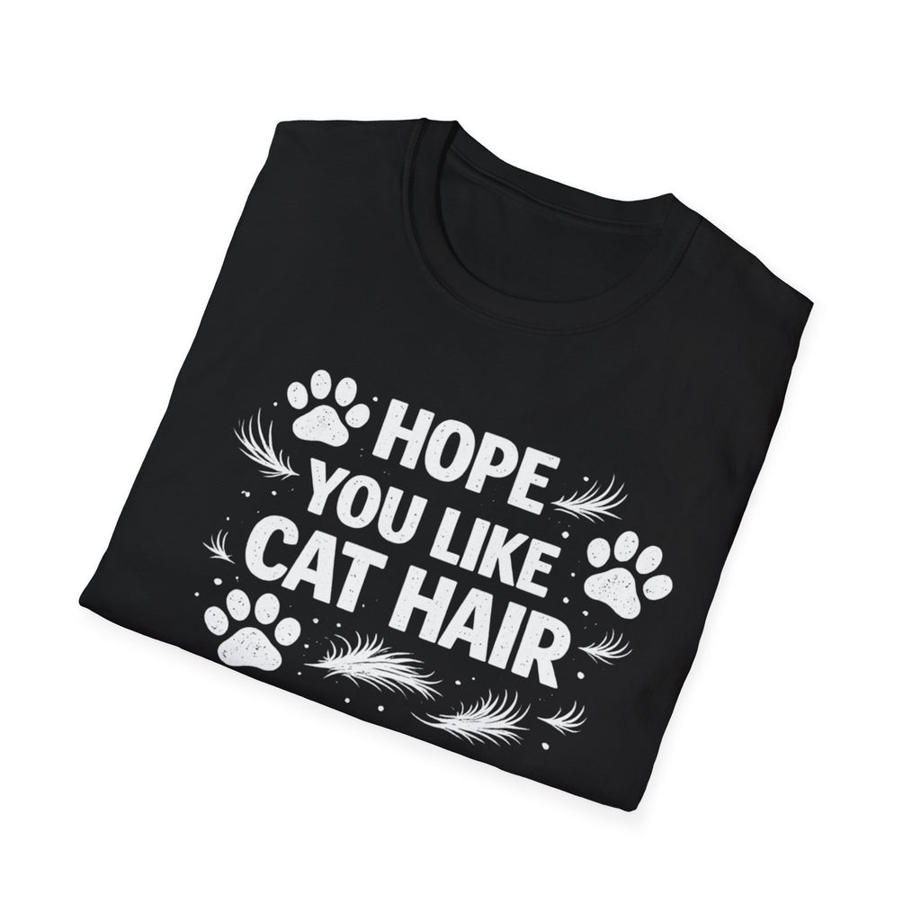 T-Shirt — "Hope You Like Cat Hair" Funny Cat Lover Tee