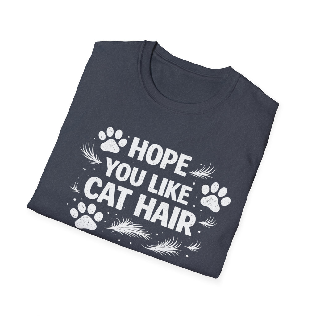 T-Shirt — "Hope You Like Cat Hair" Funny Cat Lover Tee