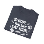 T-Shirt — "Hope You Like Cat Hair" Funny Cat Lover Tee