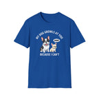 T-Shirt — "My Dog Growls at You Because I Can't" Cute French Bulldog & Chihuahua Graphic Tee