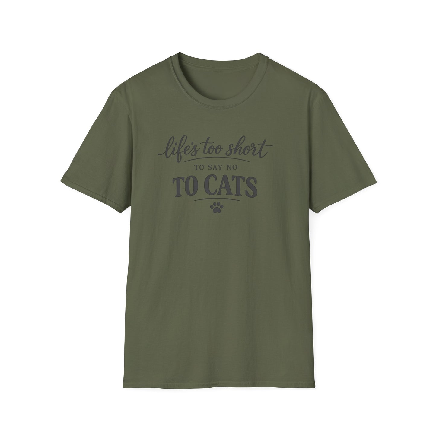 Cat Lover T-Shirt — "Life's Too Short to Say No to Cats" Graphic Tee