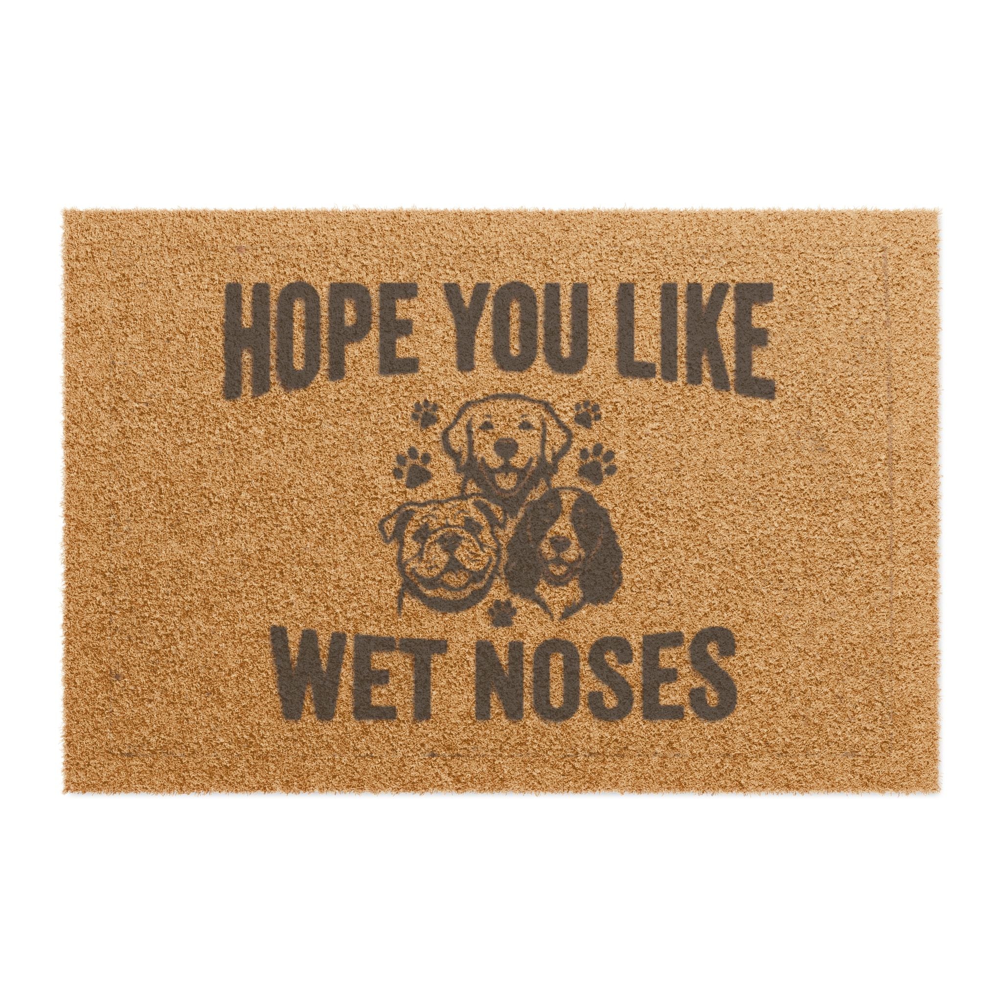 Hope You Like Wet Noses Doormat — Funny Welcome Mat for Dog Lovers