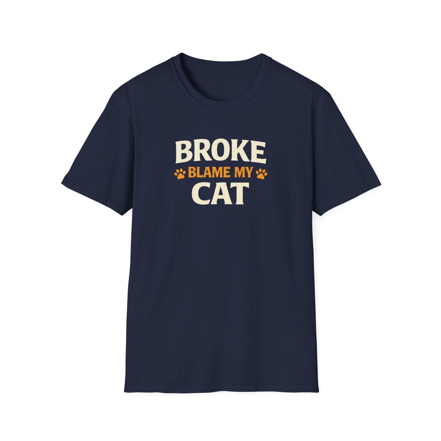 Broke Blame My Cat T-Shirt – Funny Cat Lover Tee