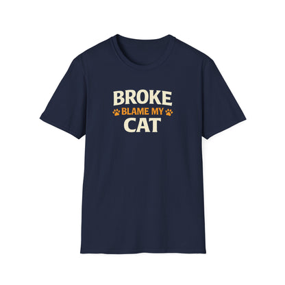 Broke Blame My Cat T-Shirt – Funny Cat Lover Tee